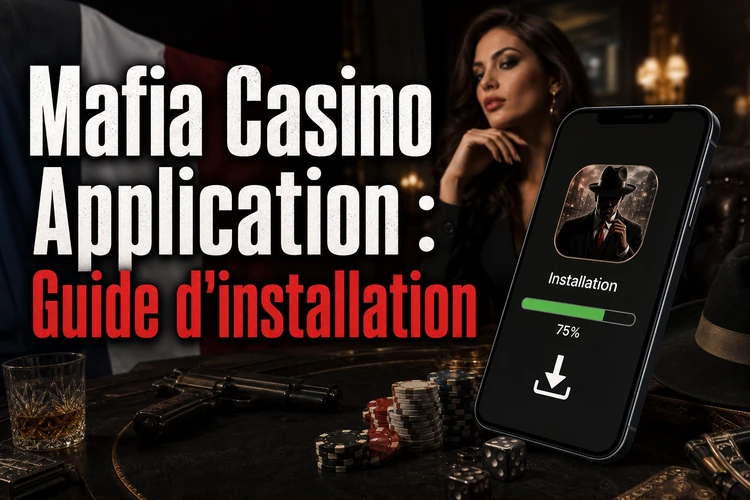 Mafia Casino Application : Guide de téléchargement et d'installation